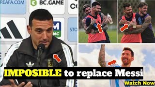 Lionel Scaloni Reaction to MESSI Absence from Argentina Friendly Games IMPOSIBLE to replace Messi 🔥🤯 [upl. by Upshaw948]