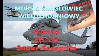 Morski Śmigłowiec Wielozadaniowy KamanSH2G SuperSeasprite Maritime multirole helicopter [upl. by Aniz]