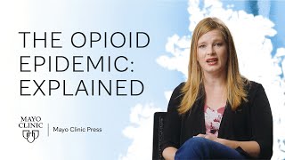 The Opioid Epidemic Understanding the Crisis  Mayo Clinic [upl. by Isa]