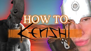 How To Kenshi The Greatest Game Ever Made [upl. by Einaffit]