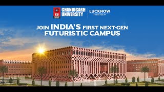 India’s First NextGen Campus Chandigarh University Lucknow [upl. by Atekal109]