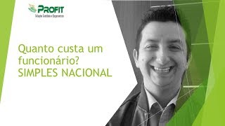 Quanto Custa um funcionário Simples Nacional [upl. by Nylorahs]