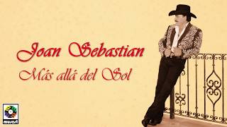 Joan Sebastian  Más Allá del Sol Letra Oficial [upl. by Ayat]