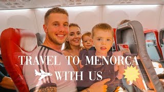 TRAVEL WITH US TO MENORCA  FLYING TO MENORCA  FAMILY OF 4 [upl. by Elaval]