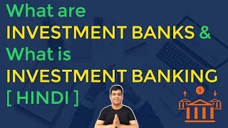 What are Investment Banks amp What is Investment Banking  Hindi [upl. by Zebadiah]