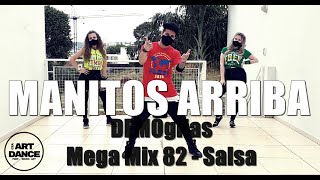 MANITOS ARRIBA  Mega Mix 82  DEMOglias  Zumba  Salsa l Coreografia l Cia Art Dance [upl. by Abdel]