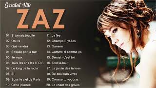 Zaz Plus Grands Succès 2022 💕Zaz Greatest Hits Full Album  Zaz Best Of [upl. by Aihsetel]