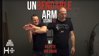 Unbendable Arm Using Ki W Dr Pete Goldman [upl. by Lolanthe]