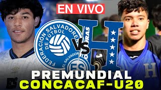 EN VIVO EL SALVADOR VS HONDURAS PREMUNDIAL DE CONCACAF SUB2O ANÁLISIS Y PREVIA [upl. by Deeas]