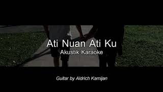 Ati Nuan Ati Aku Akustik Karaoke [upl. by Desta]