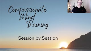 Compassionate Mind Training Session by Session Outline [upl. by Atnuhs753]