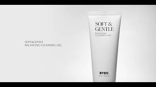 BYBO SOFT amp GENTLE BALANCING CLEANSING GEL [upl. by Johiah]