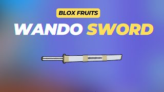 How to Get Wando Sword in Blox Fruits [upl. by Leviram454]