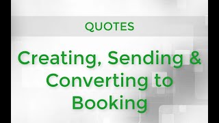 Quotes  Creating Sending amp Converting to Booking [upl. by Rebmac]