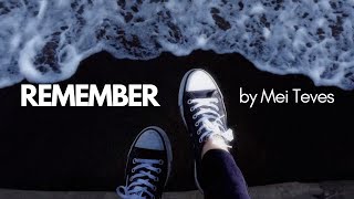 remember by mei teves original song [upl. by Adnama5]