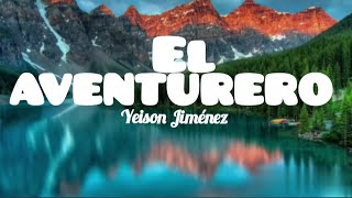 EL AVENTURERO YEISON JIMÉNEZ Letralyrics [upl. by Clevey]