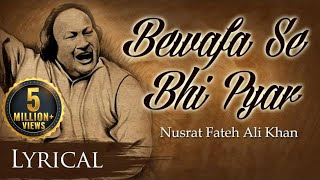 Bewafa Se Bhi Pyar Hota Hai by Nusrat Fateh Ali Khan  Full Song with Lyrics  Pakistani Sad Songs [upl. by Bettzel845]