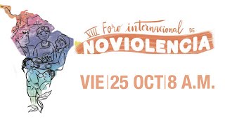 🧡VIII Foro Internacional de Noviolencia [upl. by Oba633]