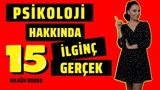 Psikoloji Hakkında Sizi Çok Şaşırtacak 15 İlginç Gerçek  Nilgün BODUR ⎮ Kişisel Gelişim [upl. by Akihc]