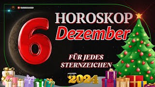 HOROSKOP FÜR DEN 6 DEZEMBER 2024 FÜR ALLE STERNZEICHEN [upl. by Ky]