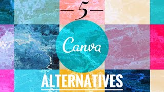 5 Alternatives to Canva [upl. by Rusty]