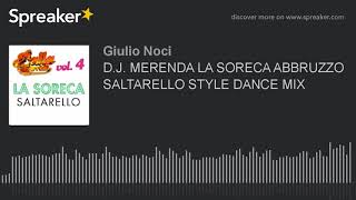 DJ MERENDA LA SORECA ABRUZZO SALTARELLO STYLE DANCE MIX made with Spreaker [upl. by Triplett]