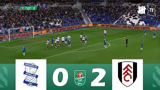 Birmingham City vs Fulham 02  EFL Carabao Cup 202425  Match Highlights [upl. by Hawger]