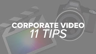 Corporate Video  11 Tips For Success [upl. by Holcman421]