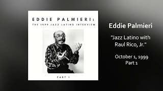 Eddie Palmieri The 1999 Jazz Latino Interview  Part One [upl. by Eiramacissej]