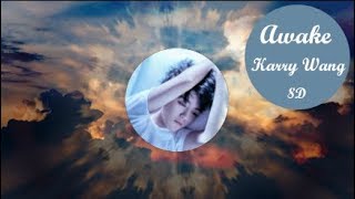 Karry Wang 王俊凯  Awake 醒着 8D USE HEADPHONES 🎧 [upl. by Diarmit]