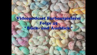 Farbenspielerei Folge 45 Rück und Ausblick [upl. by Siva]