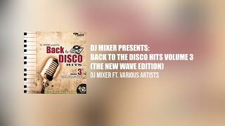 Dj Mixers Back To The Disco Hits Volume 3 The New Wave Edition [upl. by Prosser]