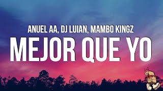 Anuel AA Dj Luian Mambo Kingz  Mejor Que Yo LyricsLetras [upl. by Nosro243]