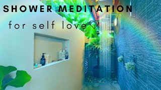 Shower Meditation for Self Love  Chakra Cleansing ♡ [upl. by Ligetti]