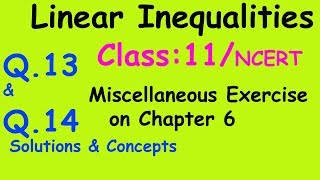 Miscellaneous  Linear Inequalities  Class 11  NCERT  Q 13 amp 14 [upl. by Mather]