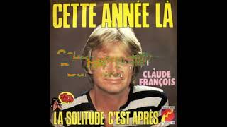 Claude François  Cette Année Là Paroles Audio HQ [upl. by Eeraj499]