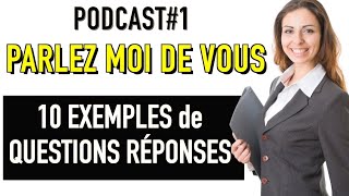 PARLEZ MOI DE VOUS  EXEMPLES QUESTIONS RÉPONSES EN ENTRETIEN D’EMBAUCHE Podcast1 [upl. by Toddie444]