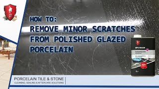 LTP  How do I remove minor scratches from Polished Glazed Porcelain [upl. by Anerul]