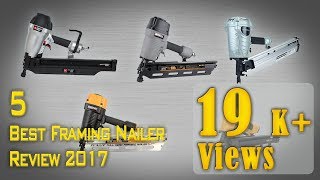 5 Best Framing Nailer Review 2018  Best Framing Nail Gun  Best Nail Gun for Framing [upl. by Ettevets]