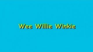 Wee Willie Winkie [upl. by Nwahsir93]