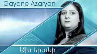 Gayane Azaryan  Ax yerani 2019 [upl. by Spancake]