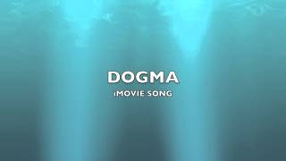 Dogma  iMovie SongMusic [upl. by Hanaj545]