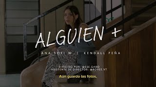 Ana Sofi W Kendall Peña  alguien  Video Oficial [upl. by Hodges]