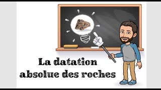 LA DATATION ABSOLUE EN GÉOLOGIE  4 TSPÉ SVT [upl. by Ecnarolf]