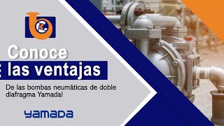 ¡Conoce las ventajas de las bombas neumáticas de doble diafragma Yamada Inducom [upl. by Nosiaj]