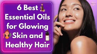 How to get Glowing Skin amp Healthy Hair by using Essential Oils skincare haircare glowingskin [upl. by Ardnal]