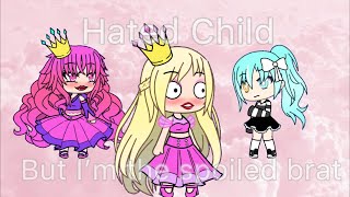 If I was the spoiled brat in the hated child  Gacha [upl. by Roderica]