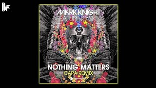 Mark Knight feat Skin Nothing Matters Capa Remix [upl. by Hicks202]