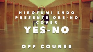 YesNo  OFF COURSE（オフコース）Covered By HIROFUMI ENDO [upl. by Akemed]