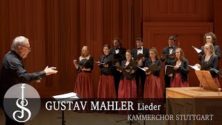 GUSTAV MAHLER  Lieder  Kammerchor Stuttgart [upl. by Irolam]